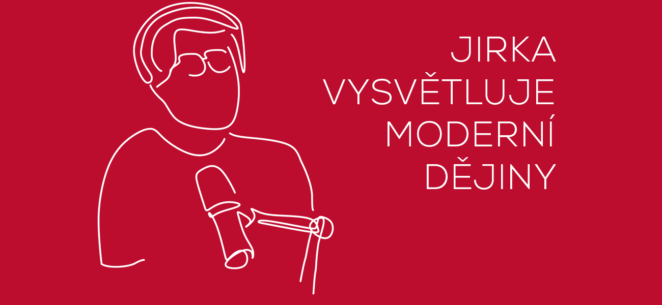 Pusťte si naši novou vzdělávací videosérii „Jirka vysvětluje moderní dějiny“