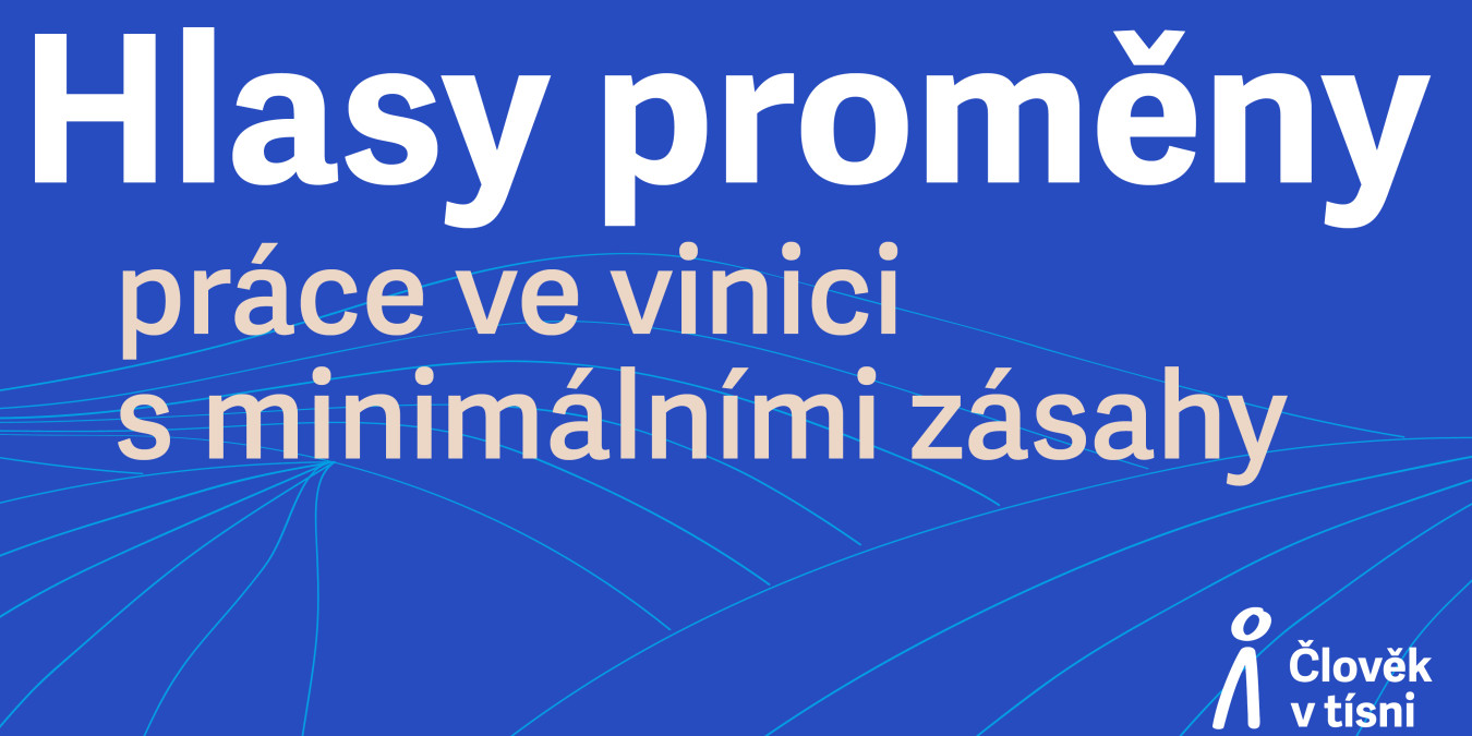 Víno s úctou k přírodě: Jak česká a rakouská vinařka o pečují o půdu a čelí dopadům změny klimatu. Poslechněte si 5. díl našeho podcastu Hlasy proměny 2.