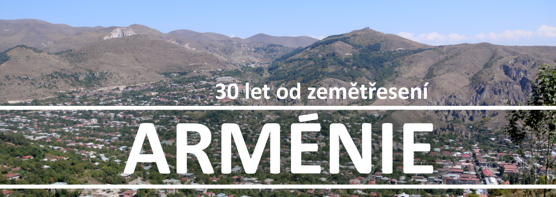 Arménie - 30 let po zemětřesení 